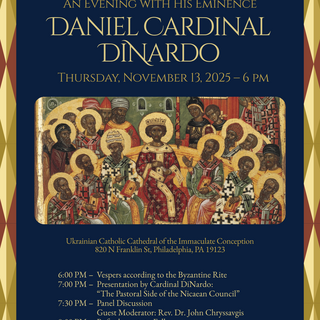 1700th Anniversary of the First Ecumenical Council of Nicaea (325–2025) with His Eminence Daniel Cardinal DiNardo