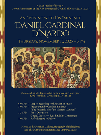 1700th Anniversary of the First Ecumenical Council of Nicaea (325–2025) with His Eminence Daniel Cardinal DiNardo