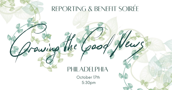  Philadelphia| Reporting & Benefit Soirée: Growing the Good News
