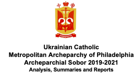 Summaries and Reports of the Archeparchial Sobors (2019-2021)